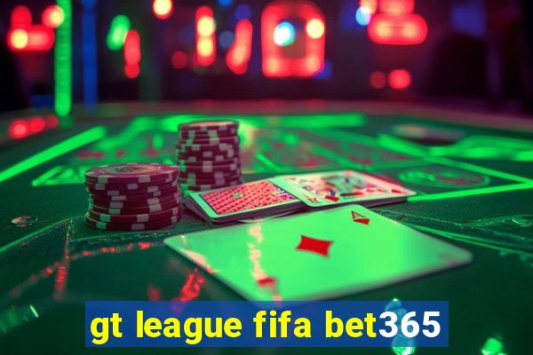 gt league fifa bet365